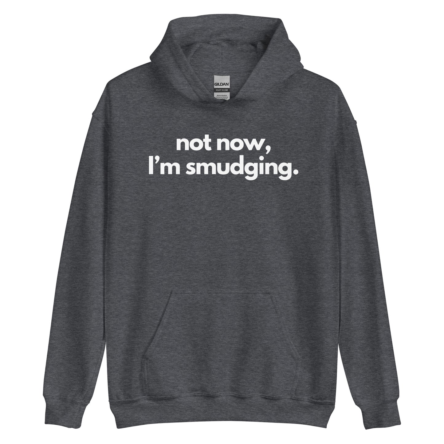Not Now, I'm Smudging Hoodie