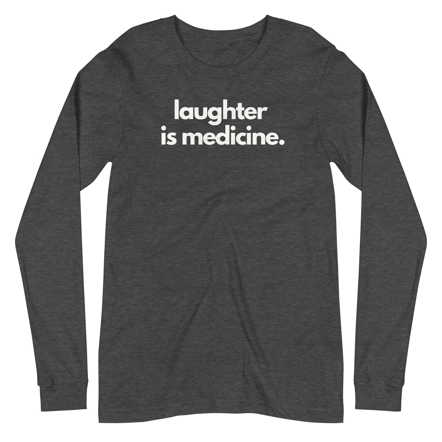 Laughter Is Medicine Long Sleeve