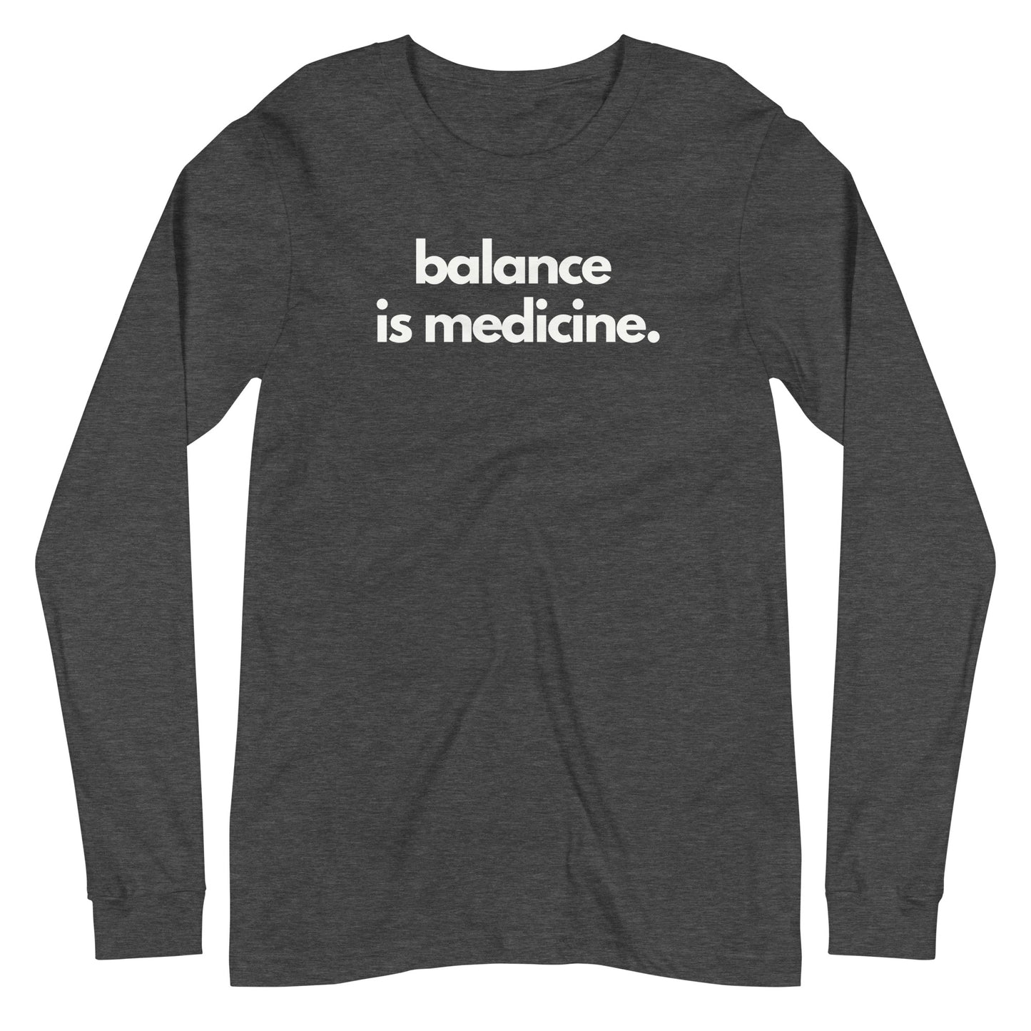 Balance Is Medicine Long Sleeve