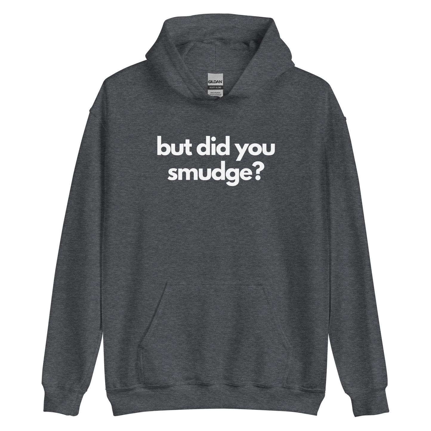 But did you smudge? Hoodie