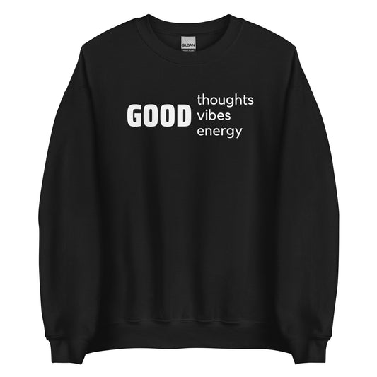 Good Thoughts, Good Vibes, Good Energy Sweater