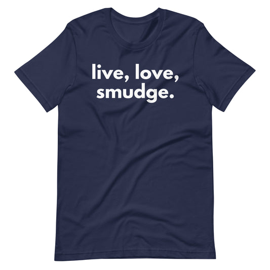 Live, Love, Smudge Tee
