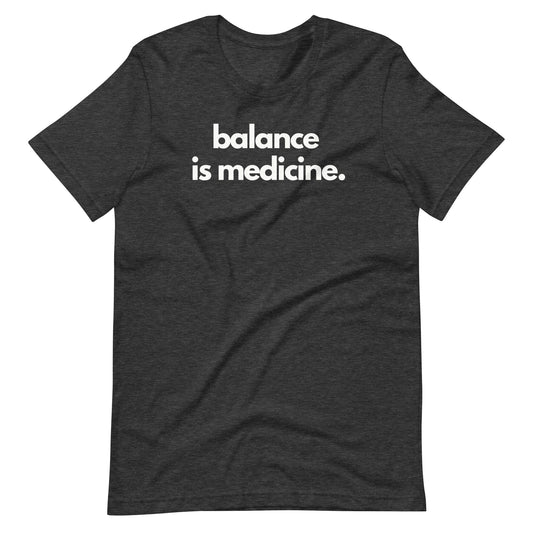 Balance Is Medicine Tee